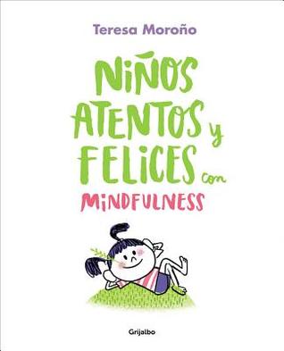 Niños atentos y felices con mindfulness / Focused and Happy Children with Mindfulness (Spanish Edition)
