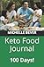 Keto Food Journal: 100 Days!