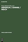Imperium / Empire / Reich: Ein Konzept politischer Herrschaft im deutsch-britischen Vergleich (Prinz-Albert-Studien, 16) (German Edition)