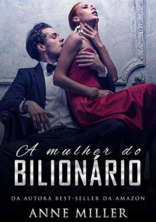 A Mulher do Bilionário (Trilogia Acompanhante de Luxo #3)