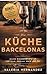 Die Küche Barcelonas (German Edition)