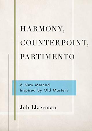 Harmony, Counterpoint, Partimento: A New Method Inspired by Old Masters (Kindle Edition)
