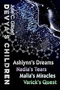 Devya's Children Books 1-4: Ashlynn's Dreams, Nadia's Tears, Malia's Miracles, Varick's Quest: An Action-Packed Young Adult Science Fiction Boxed Set Featuring Genetically Altered Children