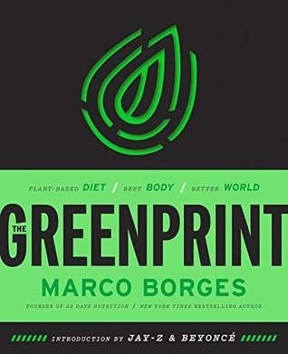 The Greenprint: Plant-Based Diet, Best Body, Better World (Kindle Edition)