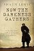 Now the Darkness Gathers (F...