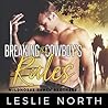 Breaking the Cowboy's Rules by Leslie North Breaking the Cowboy's Rules by Leslie North