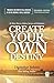 Create Your Own Destiny