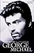 Careless Whispers: The Life and Career of George Michael