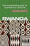 Rwanda - Culture Smart!: The Essential Guide to Customs & Culture
