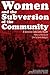 Women and the Subversion of the Community: A Mariarosa Dalla Costa Reader