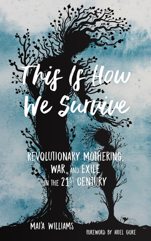 This Is How We Survive: Revolutionary Mothering, War, and Exile in the 21st Century (Paperback)