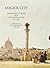 Magick City: Travellers to Rome from the Middle Ages to 1900, Volume III: The Nineteenth Century