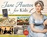 Jane Austen for Kids by Nancy I. Sanders