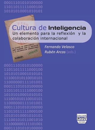Cultura de inteligencia: Un elemento para la reflexión y la colaboración internacional (Spanish Edition)