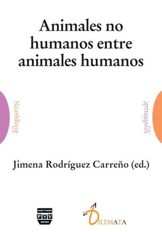 Animales no humanos entre animales humanos (Spanish Edition)