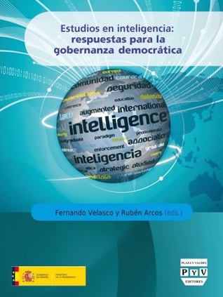 ESTUDIOS EN INTELIGENCIA: RESPUESTAS PARA LA GOBERNANZA DEMOCRATICA