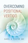 Overcoming Positional Vertigo Overcoming Positional Vertigo