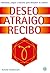 Deseo atraigo recibo: Mandalas, juegos y oráculos para descubrir tu camino (Spanish Edition)