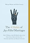 The 4 Habits of Joy-Filled Marriages by Marcus Warner