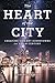 The Heart of the City by Alexander Garvin
