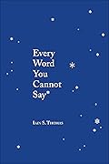 Every Word You Cannot Say
