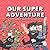 Our Super Adventure Vol. 2: Video Games and Pizza Parties (2)