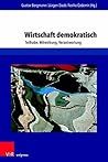 Wirtschaft Demokratisch: Teilhabe, Mitwirkung, Verantwortung (German Edition)