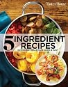 Taste of Home 5 Ingredient Cookbook 2E: Incredible Meals Made Quick  Easy