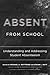 Absent from School: Understanding and Addressing Student Absenteeism