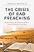 The Crisis of Bad Preaching...