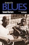 The Poetry of the Blues by Samuel Charters