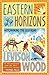 Eastern Horizons by Levison Wood