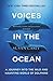 Voices in the Ocean: A Journey into the Wild and Haunting World of Dolphins