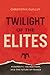 Twilight of the Elites: Prosperity, the Periphery, and the Future of France