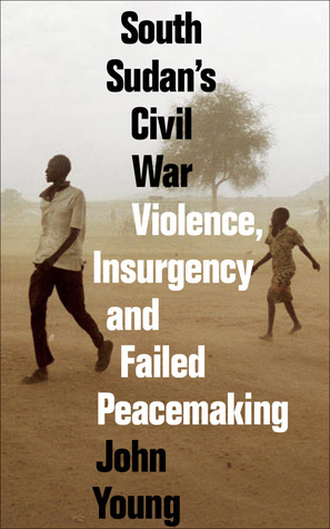 South Sudan's Civil War: Violence, Insurgency and Failed Peacemaking (Hardcover)