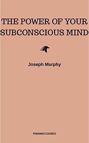 The Power of Your Subconscious Mind