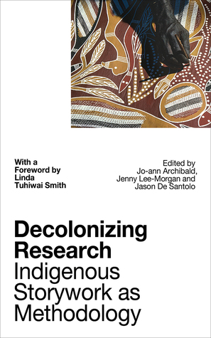 Decolonizing Research: Indigenous Storywork as Methodology (Hardcover)