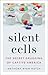 Silent Cells by Anthony Ryan Hatch