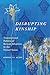 Disrupting Kinship: Transnational Politics of Korean Adoption in the United States (Asian American Experience)