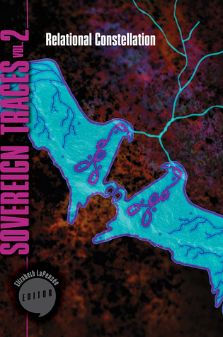 Sovereign Traces, Volume 2: Relational Constellation (Volume 2) (Makwa Enewed)