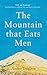 The Mountain that Eats Men