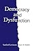 Democracy and Dysfunction