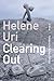 Clearing Out by Helene Uri