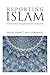 Reporting Islam: Internatio...
