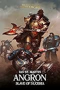 Angron: Slave of Nuceria (The Horus Heresy: Primarchs, #11)