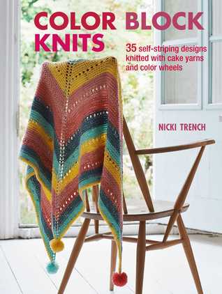 Color Block Knits: 35 self-striping designs knitted with cake yarns and color wheels (Paperback)