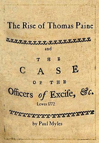 The Rise of Thomas Paine: and The Case of the Officers of Excise (Thomas Paine Society UK Publications)