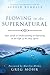 Flowing in the Supernatural: Your Guide to Understanding and Operating in the Gifts of the Holy Spirit