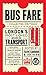Bus Fare: Collected Writing...