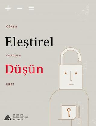 Eleştirel Düşün: Öğren, Sorgula, Üret